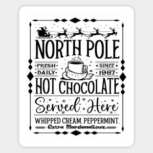 North pole fresh daily since 1987 hot chocolate served here whipped cream peppermint. extra marshmallows Magnet